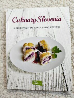 Culinary Slovenia Cookbook Piano Paperback 100 Classic Recipes eBesede 2016